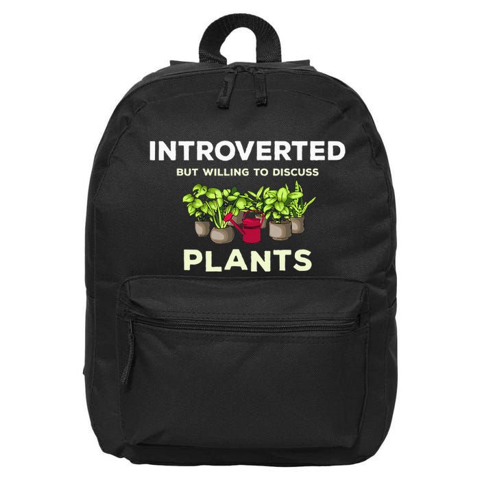 Introverted Willing Discuss Plants Lover Gardening Gardener 16 in Basic Backpack