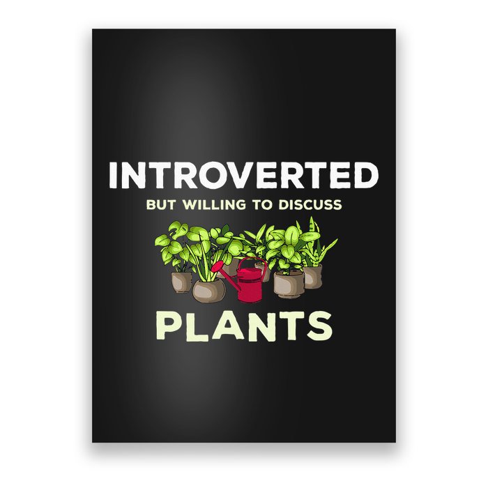 Introverted Willing Discuss Plants Lover Gardening Gardener Poster