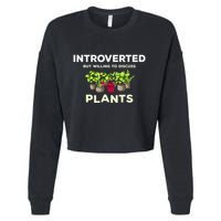 Introverted Willing Discuss Plants Lover Gardening Gardener Cropped Pullover Crew