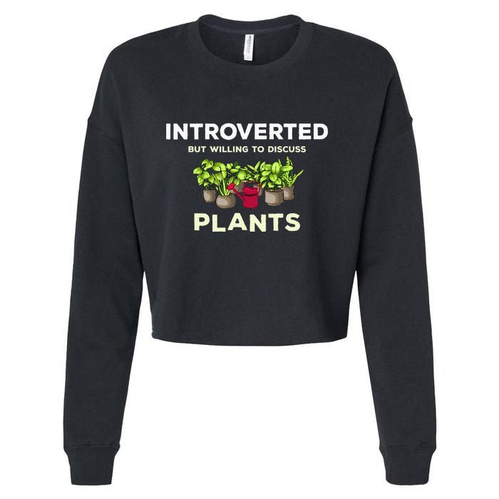 Introverted Willing Discuss Plants Lover Gardening Gardener Cropped Pullover Crew