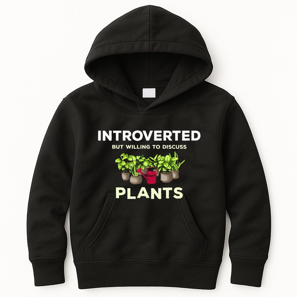 Introverted Willing Discuss Plants Lover Gardening Gardener Kids Hoodie
