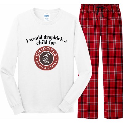 I Would Dropkick A Child For Chipotle Long Sleeve Pajama Set