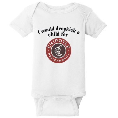 I Would Dropkick A Child For Chipotle Baby Bodysuit