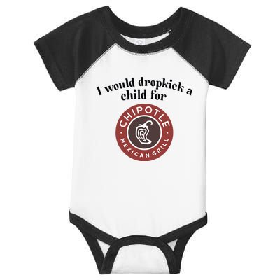 I Would Dropkick A Child For Chipotle Infant Baby Jersey Bodysuit