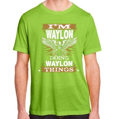 I'M WAYLON DOING Waylon, THINGS Funny Birthday Name Gift Idea Adult ChromaSoft Performance T-Shirt