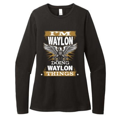 I'M WAYLON DOING Waylon, THINGS Funny Birthday Name Gift Idea Womens CVC Long Sleeve Shirt