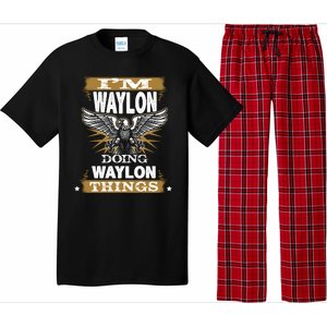 I'M WAYLON DOING Waylon, THINGS Funny Birthday Name Gift Idea Pajama Set