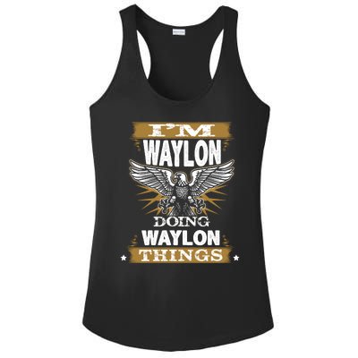 I'M WAYLON DOING Waylon, THINGS Funny Birthday Name Gift Idea Ladies PosiCharge Competitor Racerback Tank