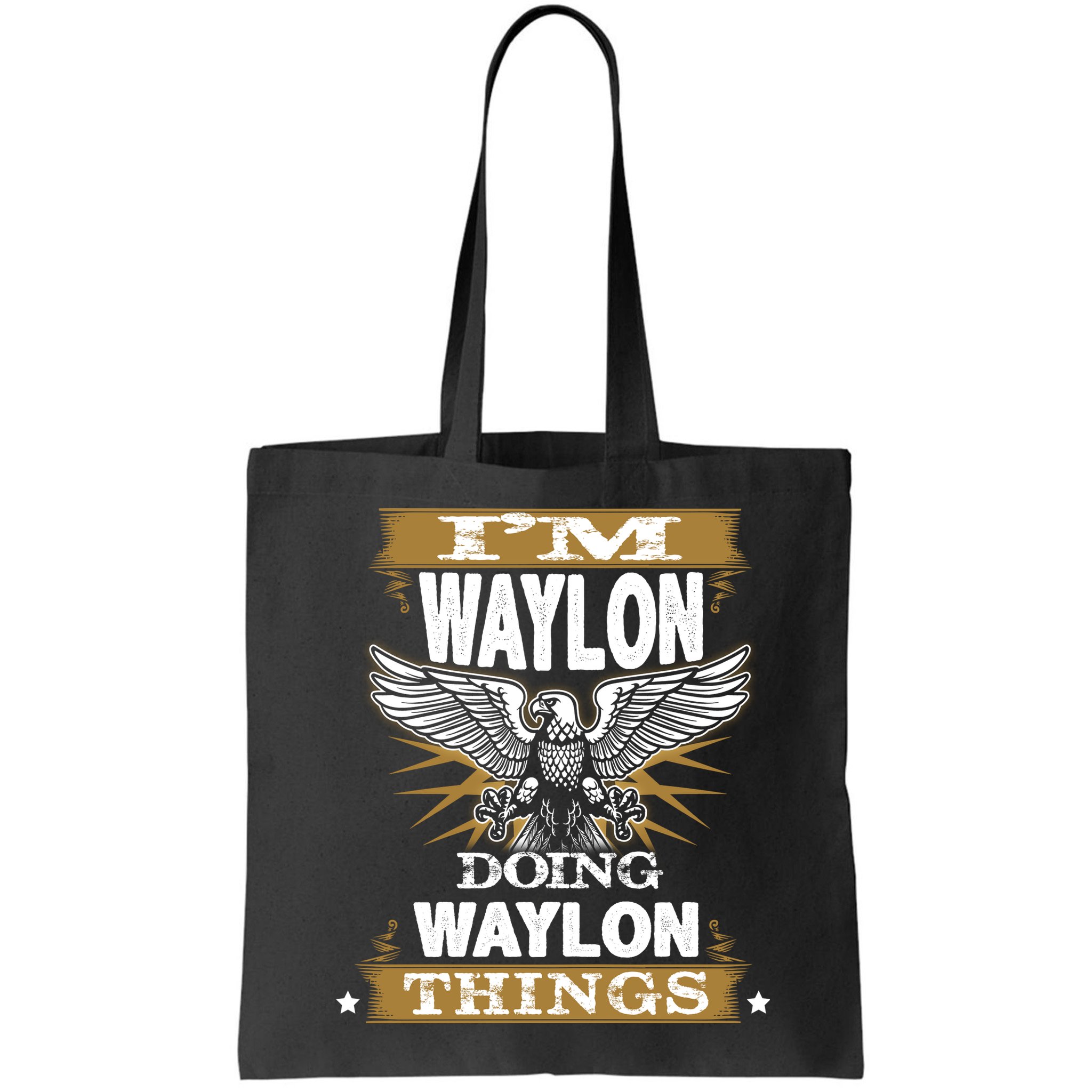I'M WAYLON DOING Waylon, THINGS Funny Birthday Name Gift Idea Bag