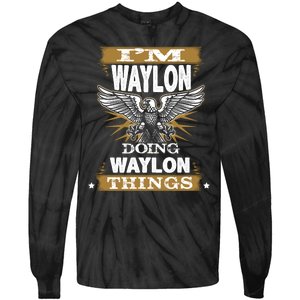 I'M WAYLON DOING Waylon, THINGS Funny Birthday Name Gift Idea Tie-Dye Long Sleeve Shirt