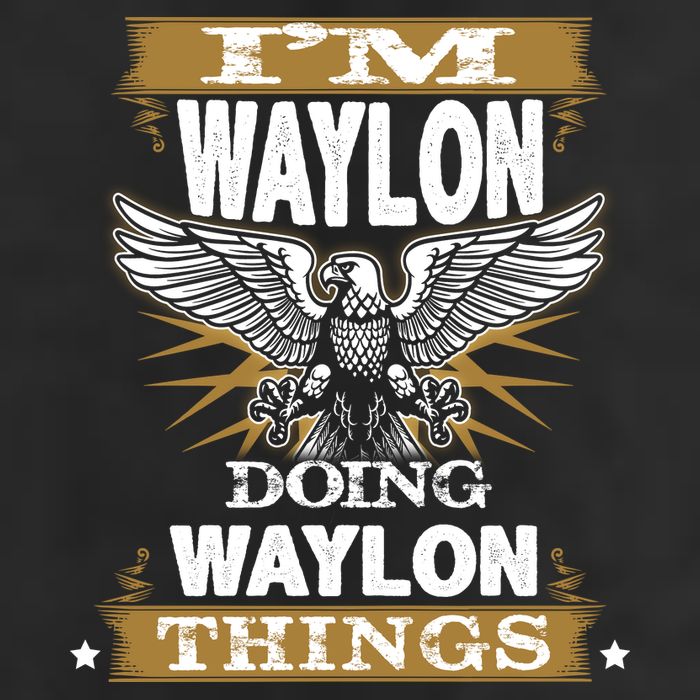 I'M WAYLON DOING Waylon, THINGS Funny Birthday Name Gift Idea Hat