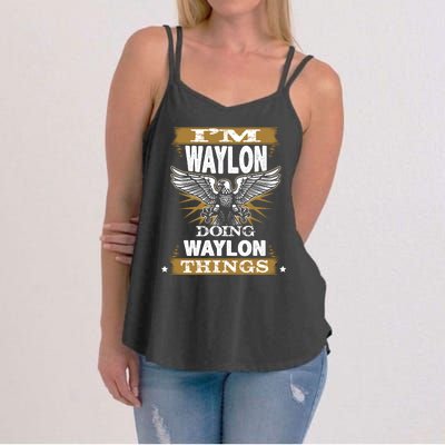 I'M WAYLON DOING Waylon, THINGS Funny Birthday Name Gift Idea Women's Strappy Tank