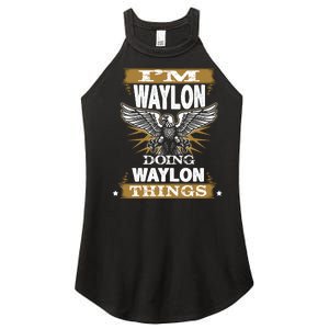 I'M WAYLON DOING Waylon, THINGS Funny Birthday Name Gift Idea Women's Perfect Tri Rocker Tank