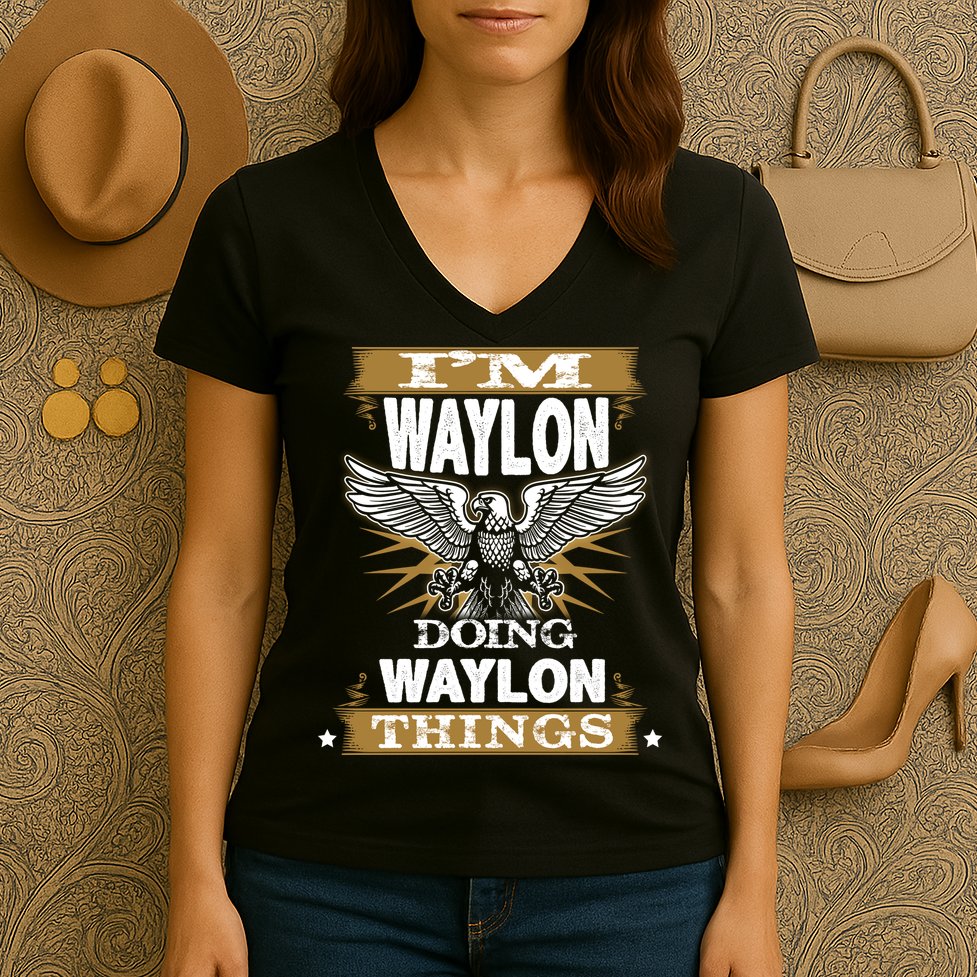 I'M WAYLON DOING Waylon, THINGS Funny Birthday Name Gift Idea Women's V-Neck T-Shirt