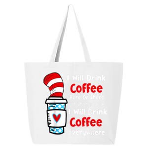 I Will Drink Coffee Here Or There Funny Teacher Teaching 25L Jumbo Tote