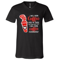 I Will Drink Coffee Here Or There Funny Teacher Teaching V-Neck T-Shirt