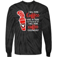 I Will Drink Coffee Here Or There Funny Teacher Teaching Tie-Dye Long Sleeve Shirt