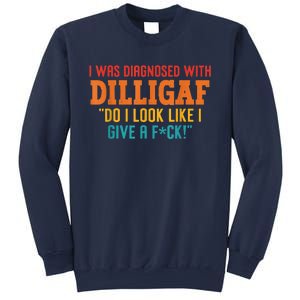 I Was Diagnosed With Do I Look Like I Give A Fck Sweatshirt