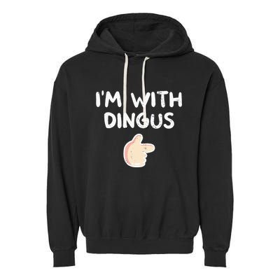 Im With Dingus Vintage Retro Funny Hilarious Garment-Dyed Fleece Hoodie