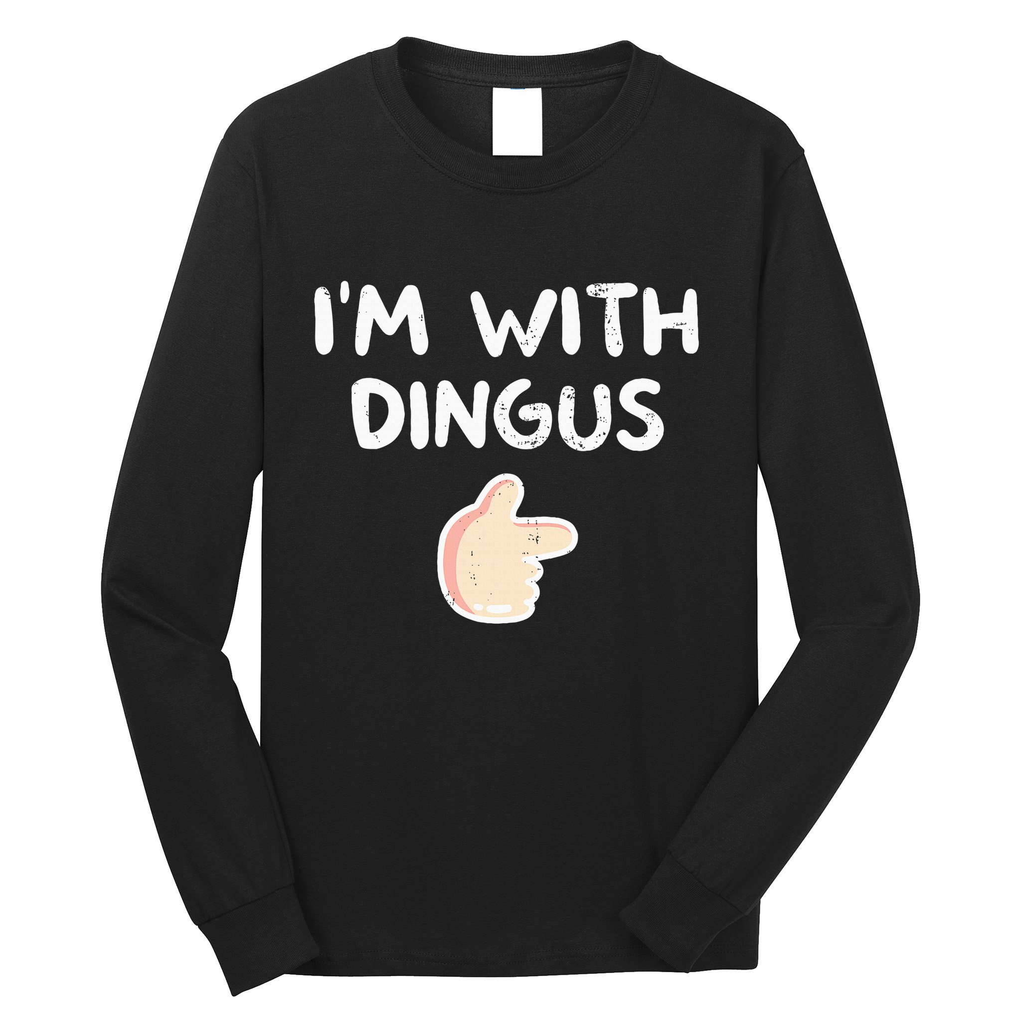 Im With Dingus Vintage Retro Funny Hilarious Long Sleeve Shirt