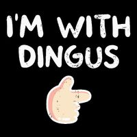 Im With Dingus Vintage Retro Funny Hilarious Button