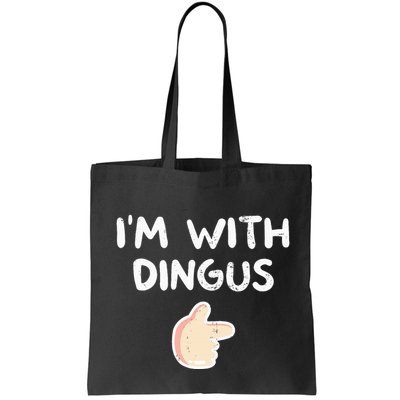 Im With Dingus Vintage Retro Funny Hilarious Bag