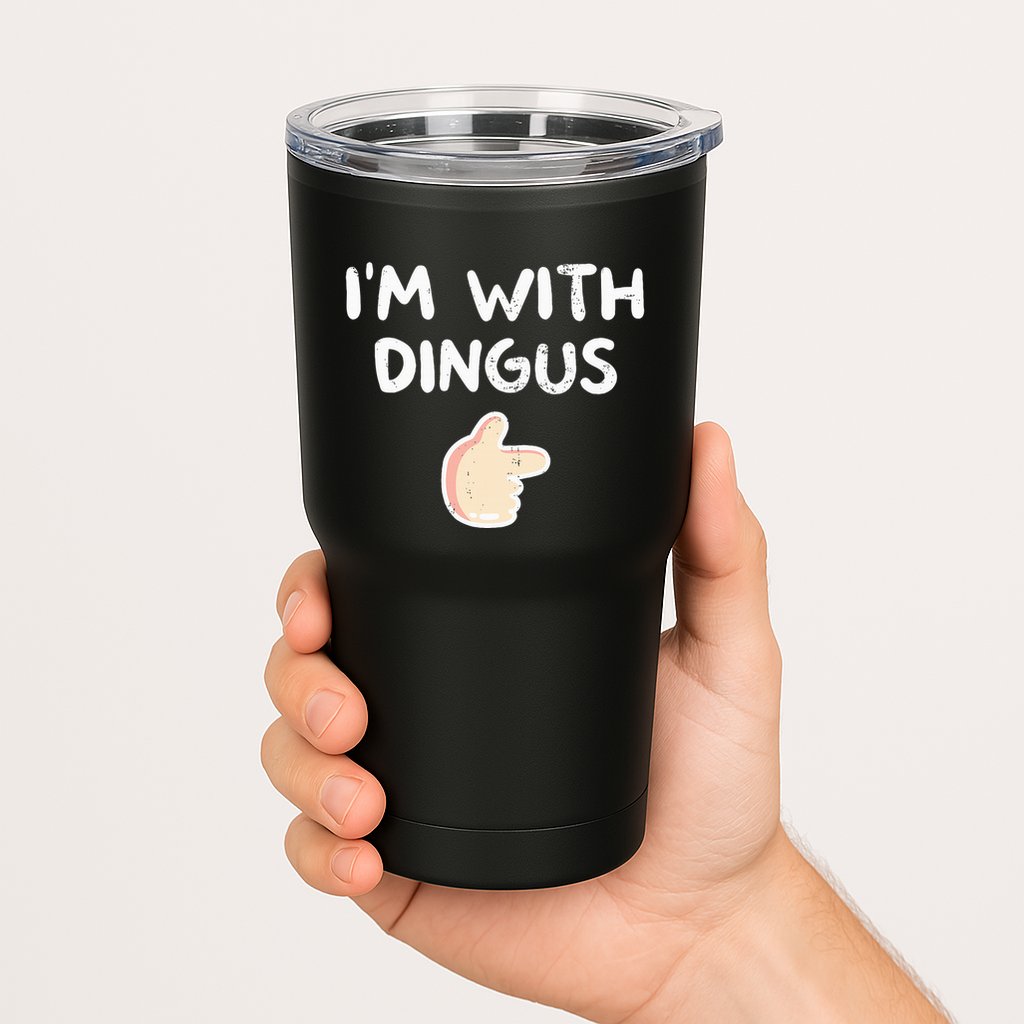 Im With Dingus Vintage Retro Funny Hilarious Tumbler