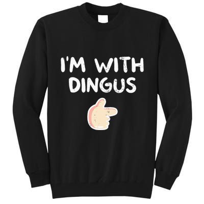 Im With Dingus Vintage Retro Funny Hilarious Tall Sweatshirt