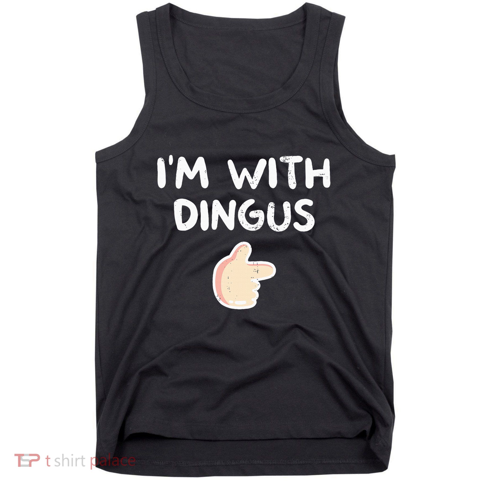 Im With Dingus Vintage Retro Funny Hilarious Tank Top