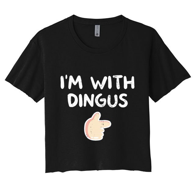Im With Dingus Vintage Retro Funny Hilarious Crop Top
