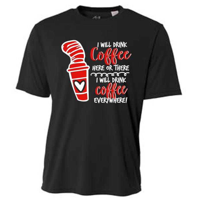 I Will Drink Coffee Here Or There Funny Teacher Teaching Cooling Performance Crew T-Shirt