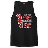 I Will Drink Coffee Here Or There Funny Teacher Teaching PosiCharge Competitor Tank