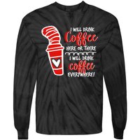 I Will Drink Coffee Here Or There Funny Teacher Teaching Tie-Dye Long Sleeve Shirt