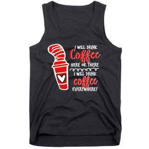 I Will Drink Coffee Here Or There Funny Teacher Teaching Tank Top