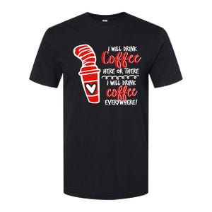 I Will Drink Coffee Here Or There Funny Teacher Teaching Softstyle CVC T-Shirt