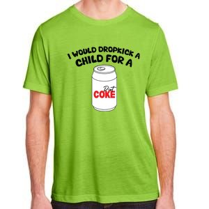 I Would Dropkick A Child For Diet Adult ChromaSoft Performance T-Shirt