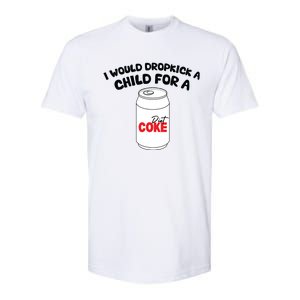 I Would Dropkick A Child For Diet Softstyle CVC T-Shirt