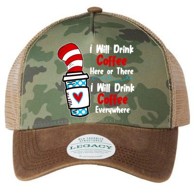 I Will Drink Coffee Here Or There I Will Drink Coffee Everywhere Funny Legacy Tie Dye Trucker Hat