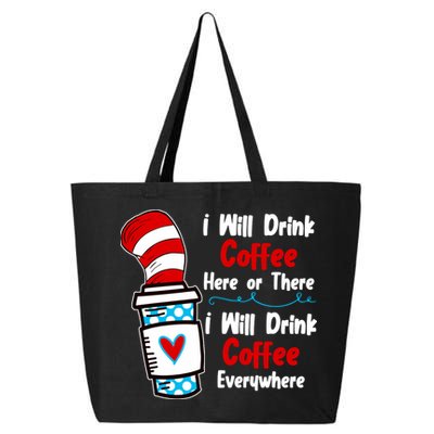 I Will Drink Coffee Here Or There I Will Drink Coffee Everywhere Funny 25L Jumbo Tote