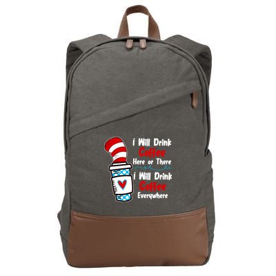 I Will Drink Coffee Here Or There I Will Drink Coffee Everywhere Funny Cotton Canvas Backpack