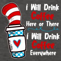 I Will Drink Coffee Here Or There I Will Drink Coffee Everywhere Funny Vector Backpack