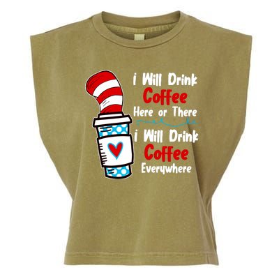 I Will Drink Coffee Here Or There I Will Drink Coffee Everywhere Funny Garment-Dyed Women's Muscle Tee