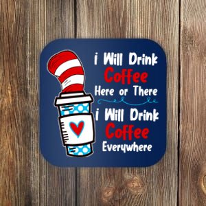 I Will Drink Coffee Here Or There I Will Drink Coffee Everywhere Funny Coaster