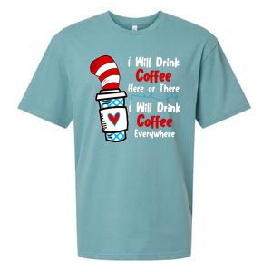 I Will Drink Coffee Here Or There I Will Drink Coffee Everywhere Funny Sueded Cloud Jersey T-Shirt