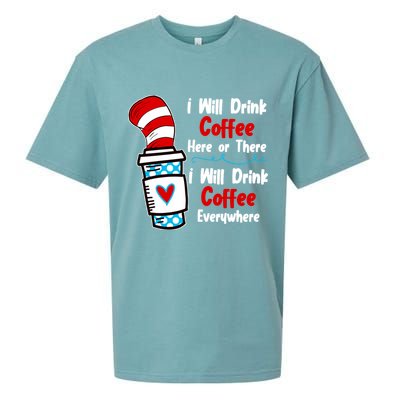 I Will Drink Coffee Here Or There I Will Drink Coffee Everywhere Funny Sueded Cloud Jersey T-Shirt