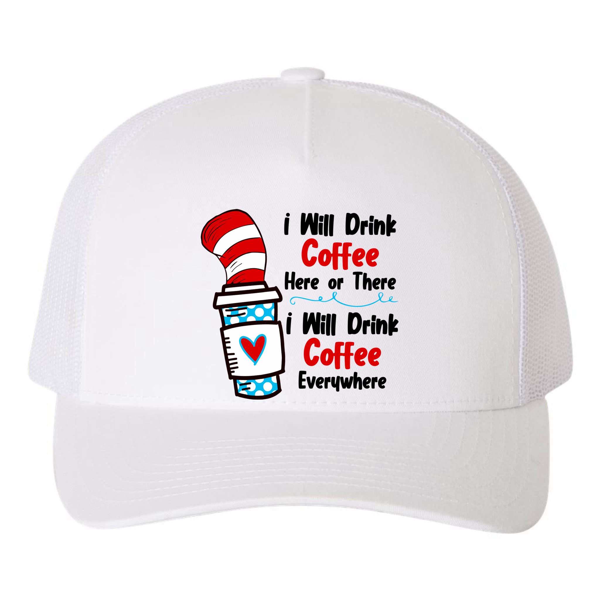 I Will Drink Coffee Here Or There I Will Drink Coffee Everywhere Funny Yupoong Adult 5-Panel Trucker Hat