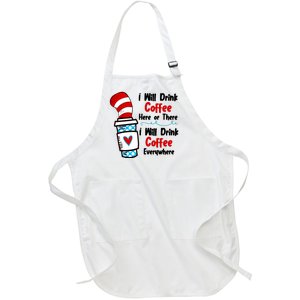 I Will Drink Coffee Here Or There I Will Drink Coffee Everywhere Funny Full-Length Apron With Pockets