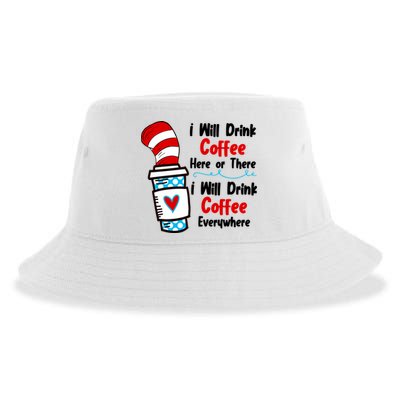 I Will Drink Coffee Here Or There I Will Drink Coffee Everywhere Funny Sustainable Bucket Hat