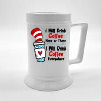 I Will Drink Coffee Here Or There I Will Drink Coffee Everywhere Funny Beer Stein