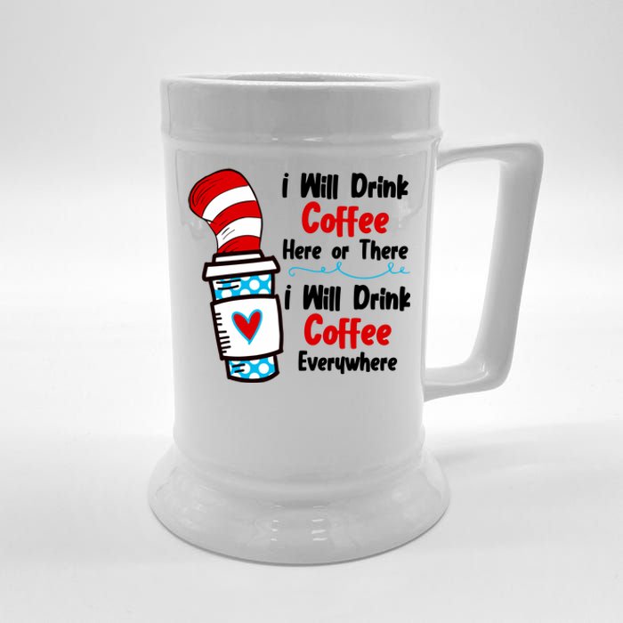 I Will Drink Coffee Here Or There I Will Drink Coffee Everywhere Funny Beer Stein